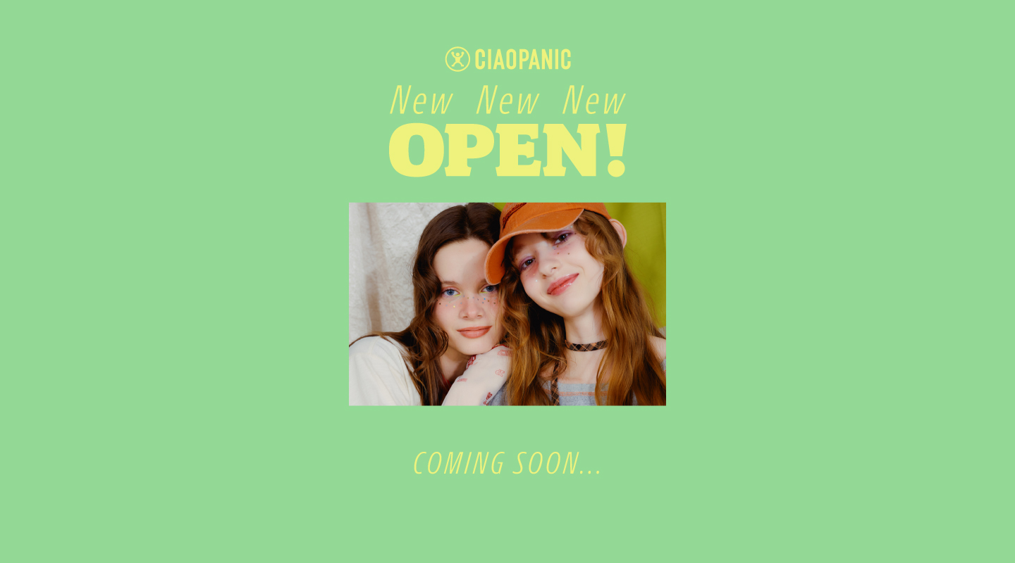 CIAOPANIC New OPEN! COMING SOON...